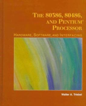 Paperback The 80386, 80486, and Pentium Microprocessor: Hardware, Software, and Interfacing Book