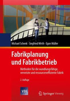 Hardcover Fabrikplanung Und Fabrikbetrieb: Methoden Für Die Wandlungsfähige, Vernetzte Und Ressourceneffiziente Fabrik [German] Book