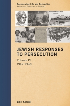 Jewish Responses to Persecution: 1942-1943 - Book #4 of the Jewish Responses to Persecution