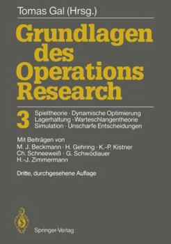 Paperback Grundlagen Des Operations Research 3: Spieltheorie, Dynamische Optimierung Lagerhaltung, Warteschlangentheorie Simulation, Unscharfe Entscheidungen [German] Book