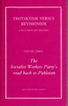 Paperback Trotskyism V Revisionism: The SWP's Road Back to Pabloism Book