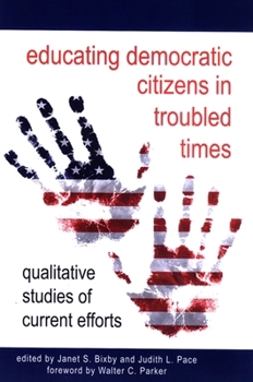 Paperback Educating Democratic Citizens in Troubled Times: Qualitative Studies of Current Efforts Book