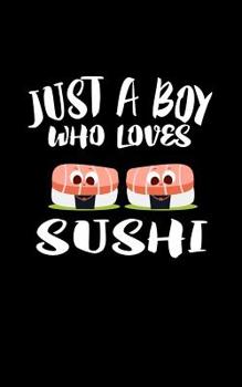Paperback Just A Boy Who Loves Sushi: Animal Nature Collection Book