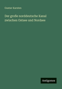 Paperback Der große norddeutsche Kanal zwischen Ostsee und Nordsee [German] Book
