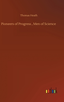 Hardcover Pioneers of Progress, Men of Science Book