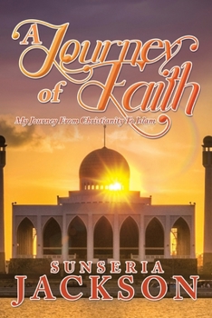 Paperback A Journey of Faith: My Journey From Christianity To Islam Book