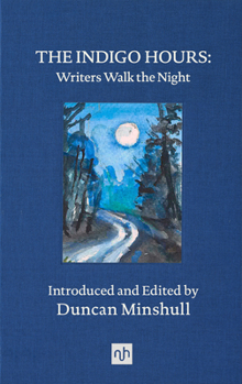 Hardcover The Indigo Hours: Writers Walk the Night Book