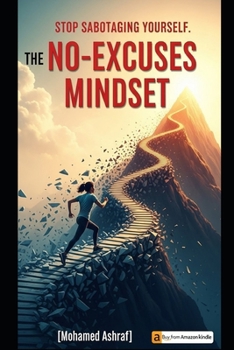 Paperback The No-Excuses Mindset Stop sabotaging yourself. Book
