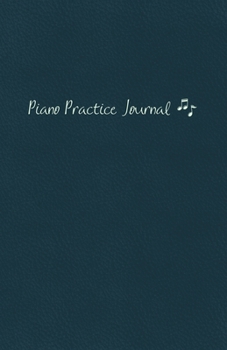 Paperback Piano Practice Journal: Bullet Planner for Piano Students - Get Organized, Set Goals, Track Your Piano Practice and Get Motivated! (Blue) Book