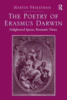 Paperback The Poetry of Erasmus Darwin: Enlightened Spaces, Romantic Times Book