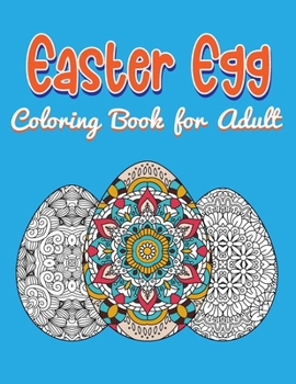 Paperback Easter Egg Coloring Book For Adults: An Easter Egg Coloring Book for Teens & Adults For Fun and Relaxation Book