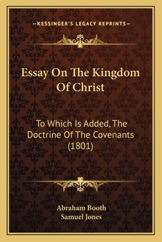 Paperback Essay On The Kingdom Of Christ: To Which Is Added, The Doctrine Of The Covenants (1801) Book