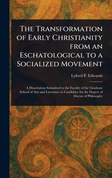 The Transformation of Early Christianity From an Eschatological to a Socialized Movement