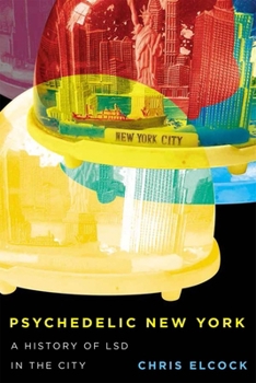 Paperback Psychedelic New York: A History of LSD in the City Book