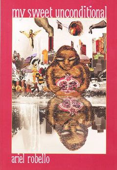 Paperback My Sweet Unconditional: Poems Book