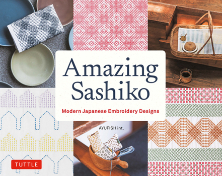 Paperback Amazing Sashiko: Modern Japanese Embroidery Designs (Full-Size Templates and Grids) Book