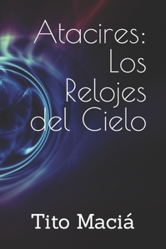 Paperback Atacires: Los Relojes del Cielo [Spanish] Book