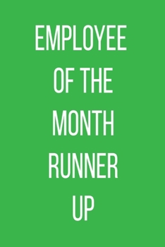 Employee Of The Month Runner Up: Green Notebook - Coworker Journal - Silly Office Gag Gift - Funny Office Gift Exchange