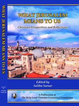 Paperback What Jerusalem Means to Us: Christian Perspectives and Reflections Book