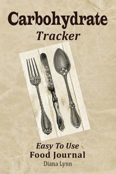 Paperback Carbohydrate Tracker: Easy to Use Food Journal Book