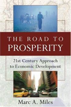 Paperback The Road to Prosperity: The 21st Century Approach to Economic Development Book