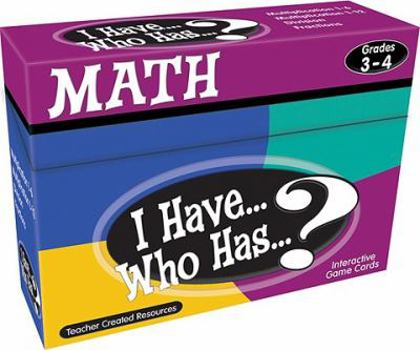Misc. I Have... Who Has...? Math Interactive Game Cards, Grades 3-4 Book