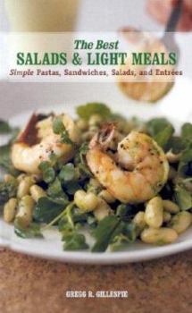 Hardcover The Best Salads & Light Meals: Pasta, Sandwiches, Salads, Entrees, and Other Delightful Bites Book
