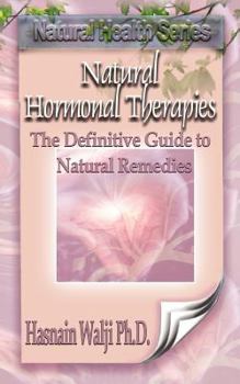 Paperback Natural Hormonal Therapies - The Definitive Guide to Natural Remedies Book