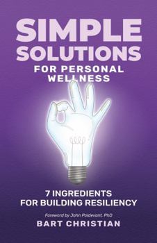 Paperback Simple Solutions for Personal Wellness: 7 Ingredients for Building Resiliency Book
