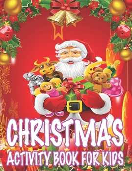 Christmas Activity book For Kids: Fun Children’s Christmas Gift or Present for Toddlers & Kids - 50 Beautiful Pages to Color with Santa Claus, Reindeer, Snowmen & More!