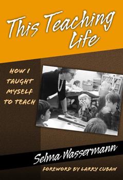 Paperback This Teaching Life: How I Taught Myself to Teach Book