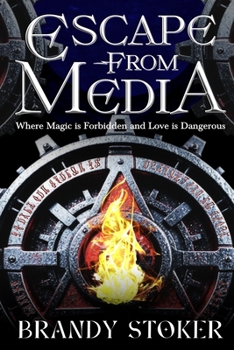 Paperback Escape from Media: Where Magic is Forbidden and Love is Dangerous Book