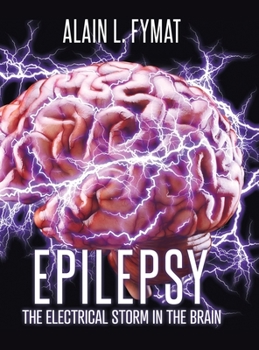 Hardcover Epilepsy: The Electrical Storm in the Brain Book