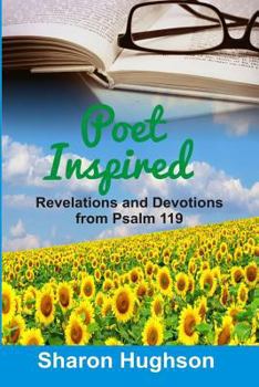 Paperback Poet Inspired: Revelations and Devotions from Psalm 119 Book