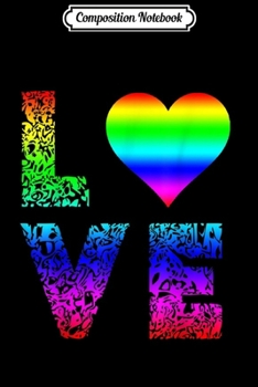 Composition Notebook: LGBT Rainbow Heart Love Gay Pride Homosexual Bi Lesbian  Journal/Notebook Blank Lined Ruled 6x9 100 Pages
