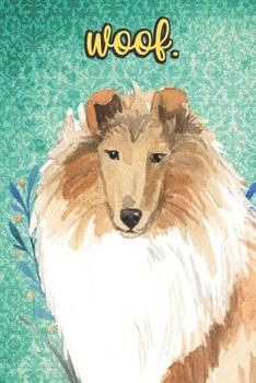 Woof: Collie Pet Dog Notebook and Journal. Funny Book For School Home Office Note Taking, Drawing, Sketching, Diary Use, Notes and Daily Planner and Coloring