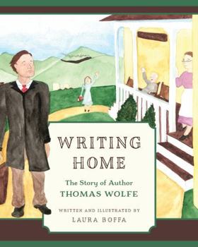 Hardcover Writing Home: The Story of Author Thomas Wolfe Book