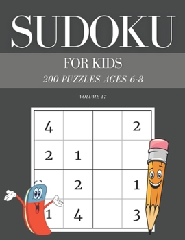 Paperback Sudoku For Kids 200 Puzzles Ages 6-8 Volume 47: 4x4 Puzzles & Solutions Book