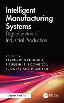 Hardcover Intelligent Manufacturing Systems: Digitalization of Industrial Production Book