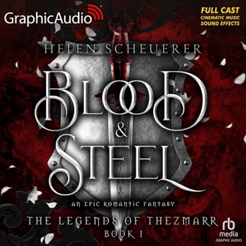 Blood and Steel [Dramatized Adaptation]: The Legends of Thezmarr 1