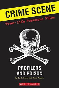 Paperback Crime Scene: True-Life Forensic Files: Profilers and Poison Book