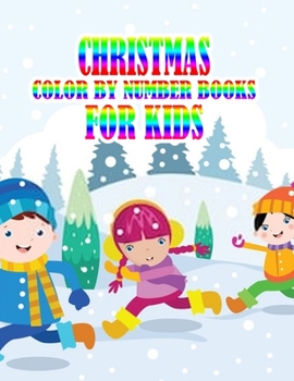 Paperback Christmas Color by Number Books for Kids: Coloring Books For Girls and Boys Activity Learning Work Ages 2-4, 4-8, 8-12 Book
