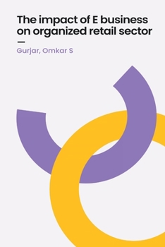 Paperback The impact of e business on organized retail sector Book