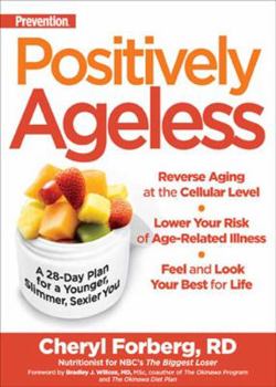 Paperback Prevention Positively Ageless: A 28-Day Plan for a Younger, Slimmer, Sexier You Book
