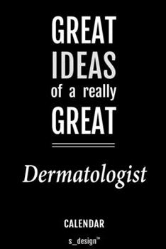 Calendar for Dermatologists / Dermatologist: Everlasting Calendar / Diary / Journal (365 Days / 3 Days per Page) for notes, journal writing, event planner, quotes & personal memories