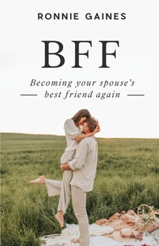 Paperback Bff: Becoming Your Spouse's Best Friend Again Book