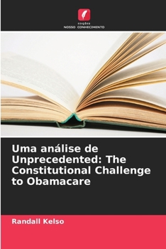 Paperback Uma análise de Unprecedented: The Constitutional Challenge to Obamacare [Portuguese] Book