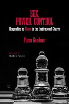 Paperback Sex, Power, Control: Responding to Abuse in the Institutional Church Book