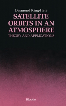 Hardcover Satellite Orbits in an Atmosphere: Theory and Application Book