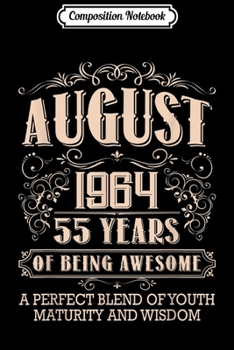 Composition Notebook: 55th Birthday Gift August 1964 55 Years old Awesome  Journal/Notebook Blank Lined Ruled 6x9 100 Pages